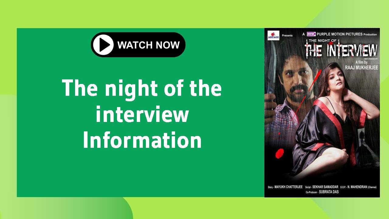 The night of the interview